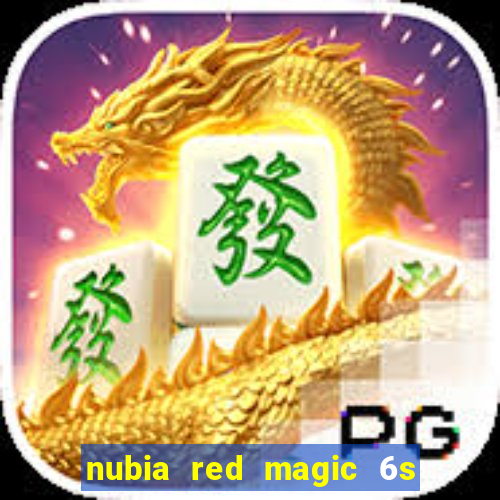 nubia red magic 6s pro antutu